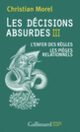 Couverture Les décisions absurdes (Christian Morel)