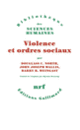 Couverture Violence et ordres sociaux (Douglass C. North,John Joseph Wallis,Barry R. Weingast)