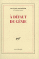 Couverture À défaut de génie (François Nourissier)