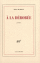 Couverture À la dérobée (Paul de Roux)