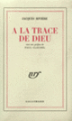 Couverture À la trace de Dieu (Jacques Rivière)