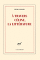 Couverture À travers Céline, la littérature (Henri Godard)