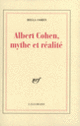 Couverture Albert Cohen, mythe et réalité (Bella Cohen)