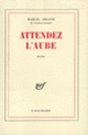 Couverture Attendez l'aube (Marcel Arland)