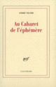 Couverture Au Cabaret de l'éphémère (André Velter)