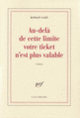 Couverture Au-delà de cette limite votre ticket n'est plus valable (Romain Gary)