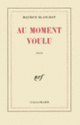 Couverture Au moment voulu (Maurice Blanchot)