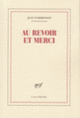 Couverture Au revoir et merci (Jean d' Ormesson)