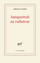 Couverture Autoportrait au radiateur (Christian Bobin)