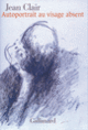 Couverture Autoportrait au visage absent (Jean Clair)