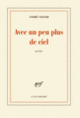 Couverture Avec un peu plus de ciel (André Velter)