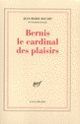 Couverture Bernis le cardinal des plaisirs (Jean-Marie Rouart)