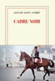 Couverture Cadre noir (Alix de Saint-André)