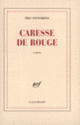 Couverture Caresse de rouge (Éric Fottorino)