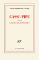 Couverture Casse-pipe / Carnet du cuirassier Destouches (Louis-Ferdinand Céline)
