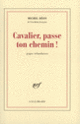 Couverture Cavalier, passe ton chemin! (Michel Déon)