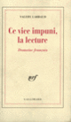 Couverture Ce vice impuni, la lecture... (Valery Larbaud)