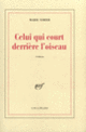 Couverture Celui qui court derrière l'oiseau (Marie Nimier)