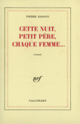 Couverture Cette nuit, petit père, chaque femme... ()
