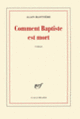 Couverture Comment Baptiste est mort (Alain Blottière) Couverture Comment Baptiste est mort (Alain Blottière)