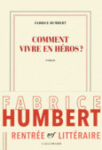 Couverture Comment vivre en héros? ()