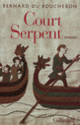 Couverture Court Serpent (Bernard Du Boucheron)