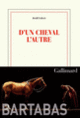 Couverture D'un cheval l'autre ( Bartabas)