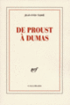 Couverture De Proust à Dumas (Jean-Yves Tadié)