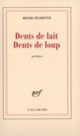 Couverture Dents de lait Dents de loup (Henri Pichette)