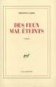Couverture Des feux mal éteints (Philippe Labro)