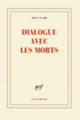 Couverture Dialogue avec les morts (Jean Clair)