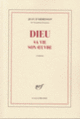 Couverture Dieu, sa vie, son œuvre (Jean d' Ormesson)