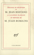 Couverture Discours de réception à l'Académie française et réponse de M. Jules Romains (,Jean Rostand)