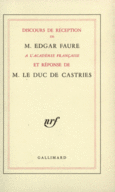 Couverture Discours de réception à l'Académie française et réponse de M. le duc de Castries (,Edgar Faure)