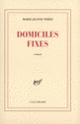 Couverture Domiciles fixes (Marie-Jeanne Perez)
