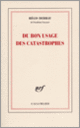 Couverture Du bon usage des catastrophes (Régis Debray)