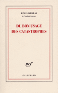 Couverture Du bon usage des catastrophes ()