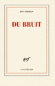 Couverture Du bruit (Joy Sorman)