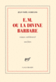 Couverture E. M. ou La Divine Barbare (Jean-Noël Schifano)