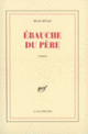 Couverture Ébauche du Père (Jean Sénac)