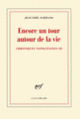 Couverture Encore un tour autour de la vie (Jean-Noël Schifano)