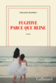 Couverture Fugitive parce que reine (Violaine Huisman)