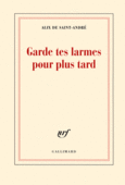 Couverture Garde tes larmes pour plus tard ()