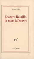 Couverture Georges Bataille, la mort à l'œuvre ()