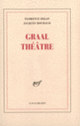 Couverture Graal Théâtre (Florence Delay,Jacques Roubaud)
