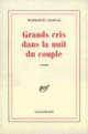 Couverture Grands cris dans la nuit du couple (Madeleine Chapsal)