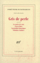 Couverture Gris de perle / Les Portes de craie /Cuevas blues /Sept jardins fantastiques /Variations citadines (André Pieyre de Mandiargues)