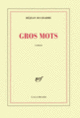 Couverture Gros Mots (Réjean Ducharme)