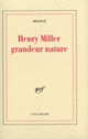 Couverture Henry Miller grandeur nature ( Brassaï) Couverture Henry Miller grandeur nature ( Brassaï)
