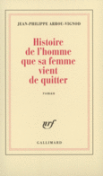 Couverture Histoire de l'homme que sa femme vient de quitter ()